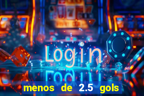 menos de 2.5 gols o que significa